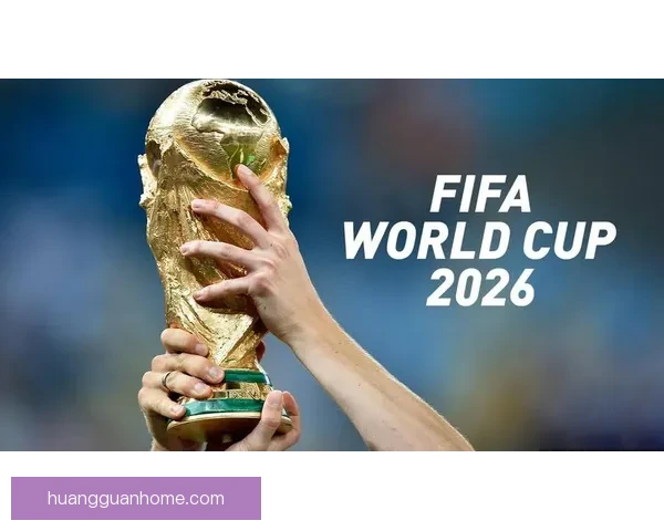 2026年世界杯经典对决盘点：激情时刻与历史性瞬间的完美呈现